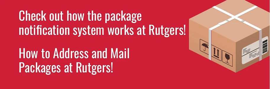 The image provides information on Rutgers' package notification system and how to address and mail packages there.